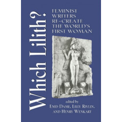 Which Lilith?: Feminist Writers Re-Create the World's First Woman