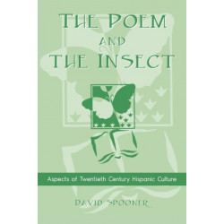 The Poem and the Insect: Aspects of Twentieth Century Hispanic Culture