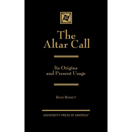 The Altar Call: The Origins and Present Usage