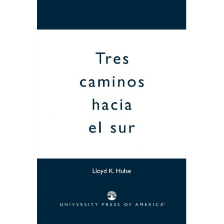 Tres Caminos Hacia el Sur