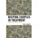 Keeping Couples in Treatment: Working from Surface to Depth
