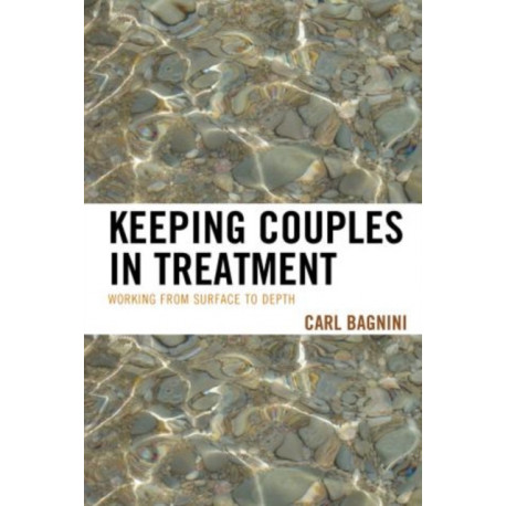 Keeping Couples in Treatment: Working from Surface to Depth