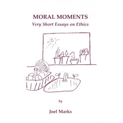 Moral Moments: Very Short Essays on Ethics