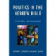 Politics in the Hebrew Bible: God, Man, and Government