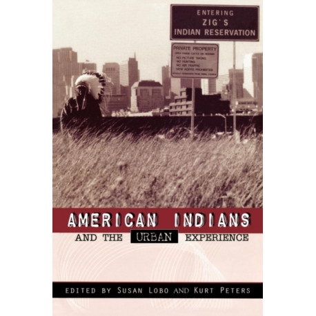 American Indians and the Urban Experience