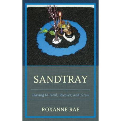Sandtray: Playing to Heal, Recover, and Grow