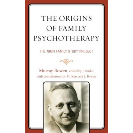 The Origins of Family Psychotherapy: The NIMH Family Study Project