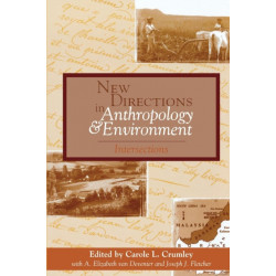 New Directions in Anthropology and Environment: Intersections