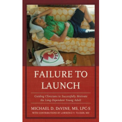 Failure to Launch: Guiding Clinicians to Successfully Motivate the Long-Dependent Young Adult