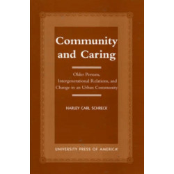 Community and Caring: Older Persons, Intergenerational Relations, and Change in an Urban Community
