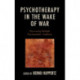 Psychotherapy in the Wake of War: Discovering Multiple Psychoanalytic Traditions