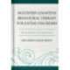 Multistep Cognitive Behavioral Therapy for Eating Disorders: Theory, Practice, and Clinical Cases