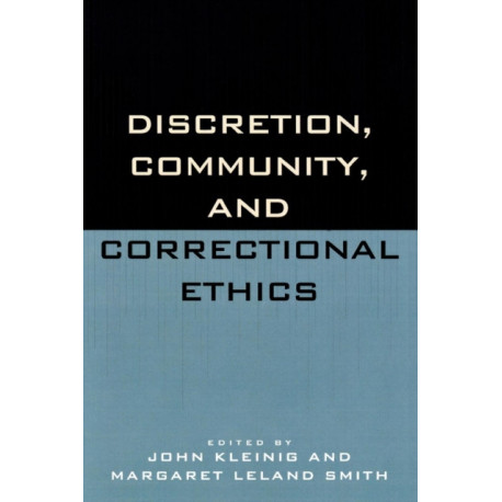 Discretion, Community, and Correctional Ethics