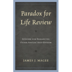 Paradox for Life Review: A Guide for Protecting Older Adults' Self Esteem