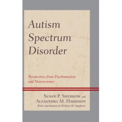Autism Spectrum Disorder: Perspectives from Psychoanalysis and Neuroscience