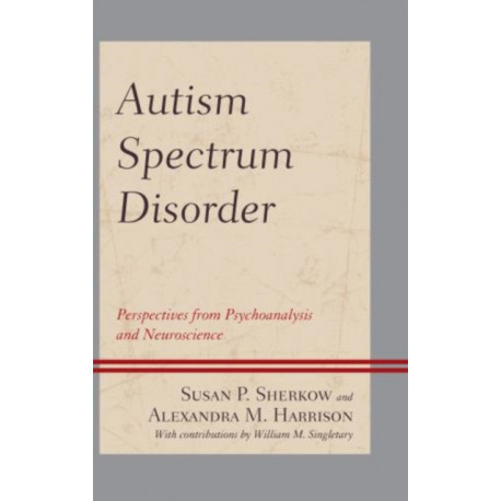 Autism Spectrum Disorder: Perspectives from Psychoanalysis and Neuroscience
