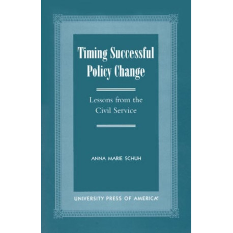 Timing Successful Policy Change: Lessons from the Civil Service