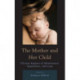 The Mother and Her Child: Clinical Aspects of Attachment, Separation, and Loss