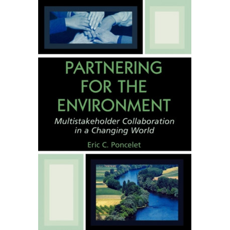 Partnering for the Environment: Multistakeholder Collaboration in a Changing World