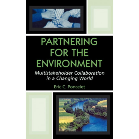 Partnering for the Environment: Multistakeholder Collaboration in a Changing World