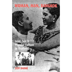 Woman, Man, Bangkok: Love, Sex, and Popular Culture in Thailand