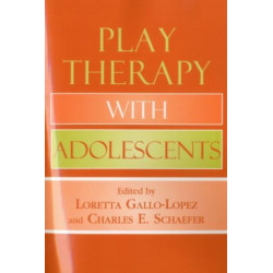 Play Therapy with Adolescents