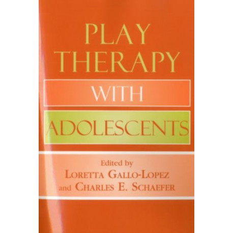 Play Therapy with Adolescents