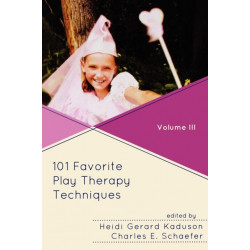 101 Favorite Play Therapy Techniques: Volume 3