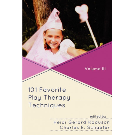 101 Favorite Play Therapy Techniques: Volume 3