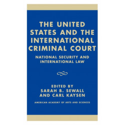 The United States and the International Criminal Court: National Security and International Law