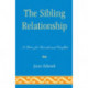 The Sibling Relationship: A Force for Growth and Conflict