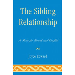 The Sibling Relationship: A Force for Growth and Conflict