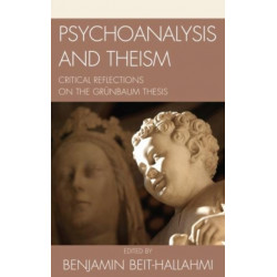 Psychoanalysis and Theism: Critical Reflections on the Grunbaum Thesis