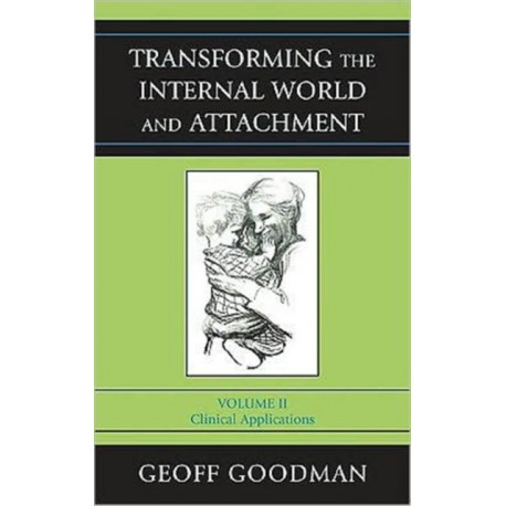 Transforming the Internal World and Attachment: Clinical Applications, Volume II
