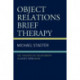 Object Relations Brief Therapy: The Therapeutic Relationship in Short-Term Work