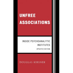 Unfree Associations: Inside Psychoanalytic Institutes