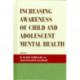 Increasing Awareness of Child and Adolescent Mental Health