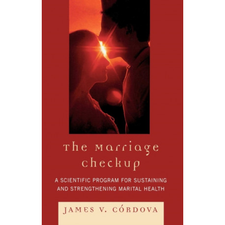 The Marriage Checkup: A Scientific Program for Sustaining and Strengthening Marital Health