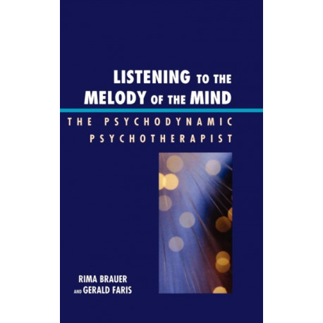 Listening to the Melody of the Mind: The Psychodynamic Psychotherapist