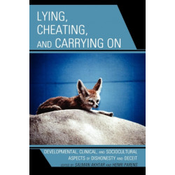 Lying, Cheating, and Carrying On: Developmental, Clinical, and Sociocultural Aspects of Dishonesty and Deceit