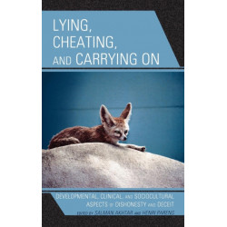 Lying, Cheating, and Carrying On: Developmental, Clinical, and Sociocultural Aspects of Dishonesty and Deceit