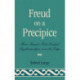 Freud on a Precipice: How Freud's Fate Pushed Psychoanalysis Over the Edge
