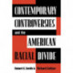 Contemporary Controversies and the American Racial Divide