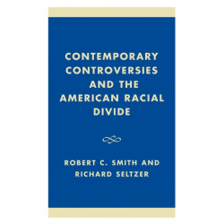 Contemporary Controversies and the American Racial Divide