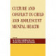 Culture and Conflict in Child and Adolescent Mental Health