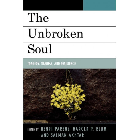 The Unbroken Soul: Tragedy, Trauma, and Human Resilience