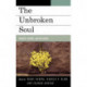 The Unbroken Soul: Tragedy, Trauma, and Human Resilience
