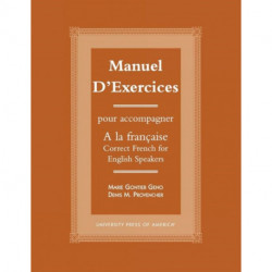 Manuel d'exercices: Pour acompagner A la Francaise-Correct French for English Speakers