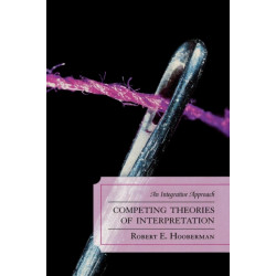 Competing Theories of Interpretation: An Integrative Approach