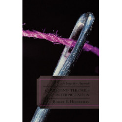 Competing Theories of Interpretation: An Integrative Approach